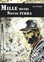 Mille metri sotto terra