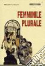 Femminile plurale libro