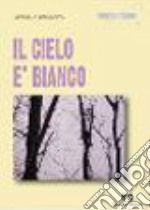 Il cielo è bianco libro