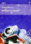 Barboni si nasce!? libro di Misuraca Vincenzo