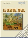 Le cascine di Adele libro di Sciascia Rossana