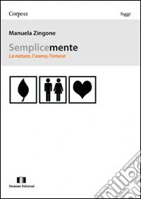 Semplicemente. La natura, l'uomo, l'amore
