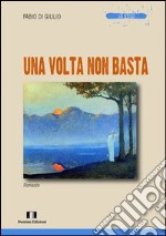 Una volta non basta