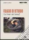 Viaggio di ritorno (sui binari dell'anima) libro