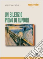 Un silenzio pieno di rumori