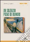 Un silenzio pieno di rumori libro