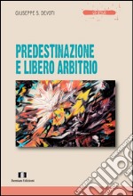 Predestinazione e libero arbitrio libro