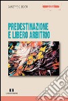 Predestinazione e libero arbitrio libro di Devoti Giuseppe Sebastiano