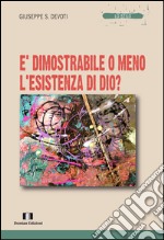 È dimostrabile o meno l'esistenza di Dio? libro