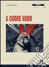 A cuore nudo libro