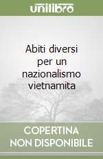 Abiti diversi per un nazionalismo vietnamita