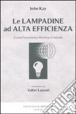 Le lampadine ad alta efficienza. Come l'economia illumina il mondo