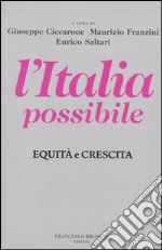 L'Italia possibile. Equità e crescita libro