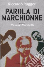 Parola di Marchionne libro