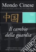 Mondo cinese (2013). Vol. 152: Il cambio della guardia libro