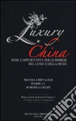 Luxury China. Sfide e opportunità per le imprese del lusso e della moda