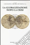 La globalizzazione dopo la crisi libro