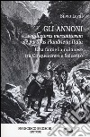 Gli Annoni. Conductores mercantiarum de partibus Flandrie in Italia. Una famiglia milanese tra Cinquecento e Seicento libro di Leydi Silvio