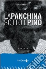 La panchina sotto il pino libro