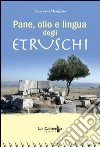 Pane, olio e lingua degli etruschi libro