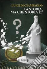 La storia, ma che storia è?