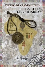 La città del paradiso libro