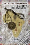 La città del paradiso libro