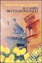 Il campo dei tulipani gialli libro