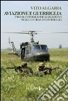 Aviazione e guerriglia. Profilo storico dell'aviazione nella guerra di guerriglia libro