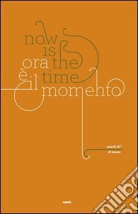 Ora è il momento-Now is the time libro