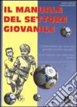 Il manuale del settore giovanile. Ediz. illustrata. Con DVD libro