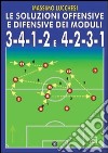 Le soluzioni offensive e difensive dei moduli 3-4-1-2 e 4-2-3-1. Con DVD libro