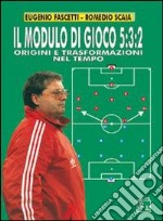 Il modulo di gioco 5-3-2. Origini e trasformazioni nel tempo libro