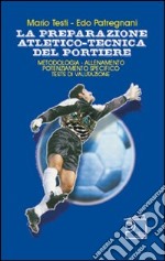 La preparazione atletico-tecnica del portiere. Con DVD libro