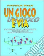 Un gioco e via. Esercitazioni per la scuola di calcio