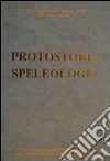 Protostoria della speologia. Atti del convegno internazionale (Città di Castello, settembre 1991) libro di Bravi M. (cur.)