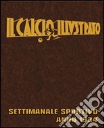 Il calcio illustrato (rist. anast. 1934). Ediz. illustrata