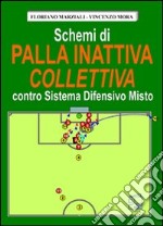 Schemi di palla inattiva colletiva contro sistema difensivo misto. Con DVD libro