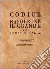 Codice di Napoleone il Grande per Regno d'Italia (rist. anast. Firenze, 1806) libro