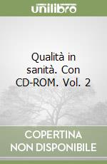 Qualità in sanità. Con CD-ROM. Vol. 2