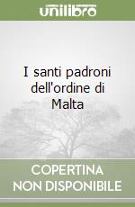 I santi padroni dell'ordine di Malta libro