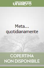 Meta... quotidianamente