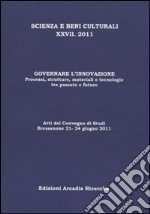 Governare l'innovazione. Processi, strutture, materiali e tecnologie tra passato e futuro libro