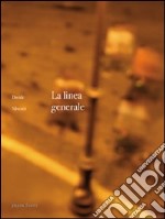 La linea generale. Ediz. bilingue