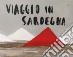 Viaggio in Sardegna. Ediz. italiana e inglese libro