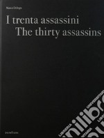 I trenta assassini. Ediz. italiana e inglese libro