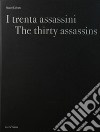 I trenta assassini. Ediz. italiana e inglese libro