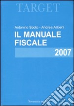 Il manuale fiscale 2007 libro