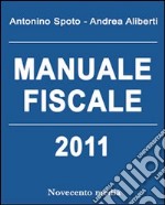 Manuale fiscale 2011 libro