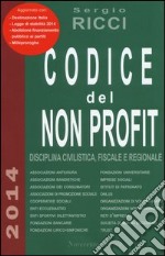 Codice del non profit. Disciplina civilistica, fiscale e regionale